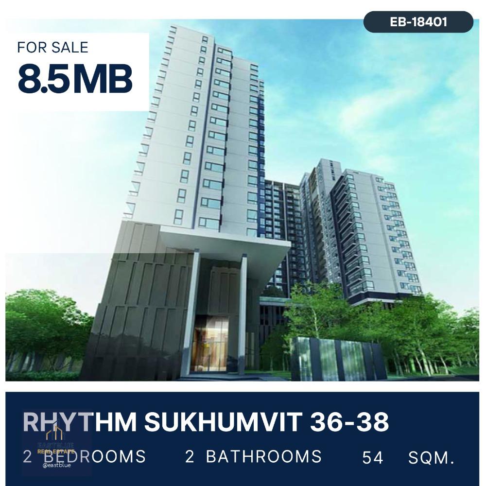 RHYTHM Sukhumvit 36-38 2 Bed for sale 8.5 MB.  064-274-8883